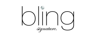 BLING SIGNATURE.