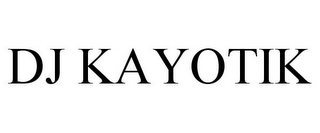 DJ KAYOTIK