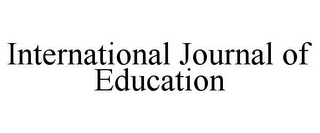 INTERNATIONAL JOURNAL OF EDUCATION