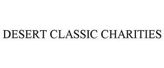 DESERT CLASSIC CHARITIES