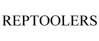 REPTOOLERS