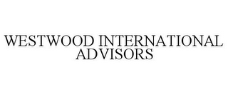 WESTWOOD INTERNATIONAL ADVISORS