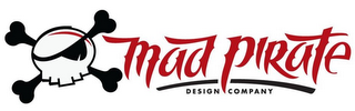 MAD PIRATE DESIGN COMPANY