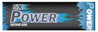 5X POWER BUTANE GAS POWER