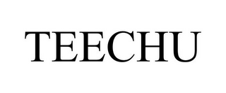 TEECHU
