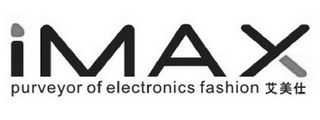 IMAX PURVEYOR OF ELECTRONICS FASHION