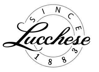 LUCCHESE SINCE 1883