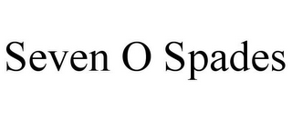 SEVEN O SPADES