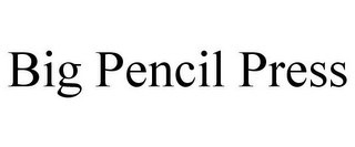 BIG PENCIL PRESS