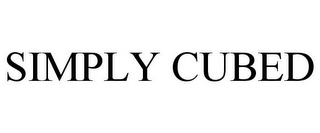 SIMPLY CUBED