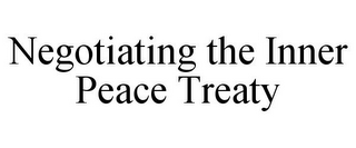 NEGOTIATING THE INNER PEACE TREATY