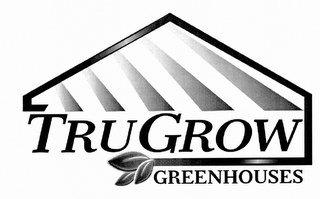 TRUGROW GREENHOUSES