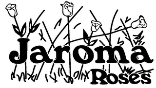 JAROMA ROSES