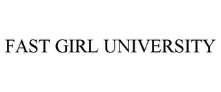 FAST GIRL UNIVERSITY