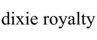 DIXIE ROYALTY