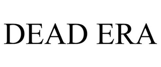 DEAD ERA