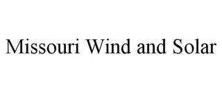 MISSOURI WIND AND SOLAR