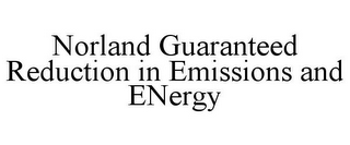 NORLAND GUARANTEED REDUCTION IN EMISSIONS AND ENERGY