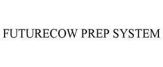 FUTURECOW PREP SYSTEM