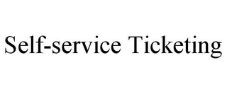 SELF-SERVICE TICKETING