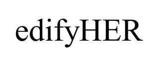 EDIFYHER