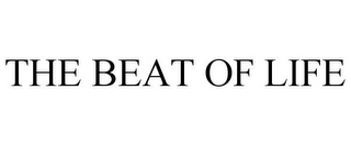 THE BEAT OF LIFE