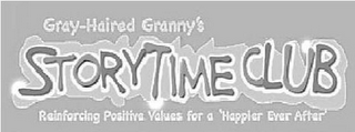 GRAY-HAIRED GRANNY'S STORYTIME CLUB REINFORCING POSITIVE VALUES FOR A 'HAPPIER EVER AFTER'