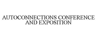 AUTOCONNECTIONS CONFERENCE AND EXPOSITION