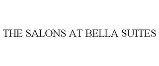 THE SALONS AT BELLA SUITES