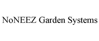 NONEEZ GARDEN SYSTEMS