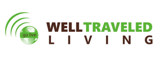 WELL TRAVELED LIVING GO LIVE