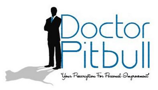 DOCTOR PITBULL 'YOUR PRESCRIPTION FOR PERSONAL IMPROVEMENT'