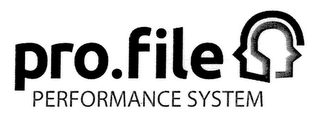 PRO.FILE PERFORMANCE SYSTEM