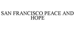 SAN FRANCISCO PEACE AND HOPE