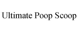 ULTIMATE POOP SCOOP