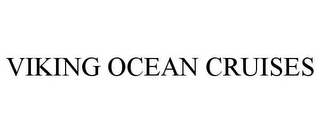 VIKING OCEAN CRUISES