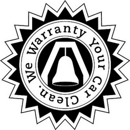 WE WARRANTY YOUR CAR CLEAN.