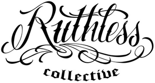 RUTHLESS COLLECTIVE