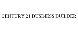 CENTURY 21 BUSINESS BUILDER