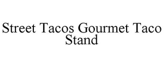 STREET TACOS GOURMET TACO STAND