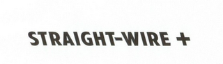 STRAIGHT-WIRE +