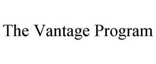 THE VANTAGE PROGRAM