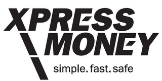 XPRESS MONEY SIMPLE. FAST. SAFE