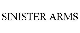 SINISTER ARMS