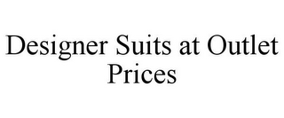 DESIGNER SUITS AT OUTLET PRICES