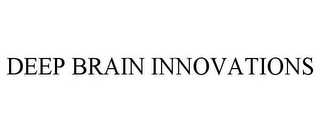 DEEP BRAIN INNOVATIONS