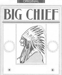 ORIGINAL BIG CHIEF