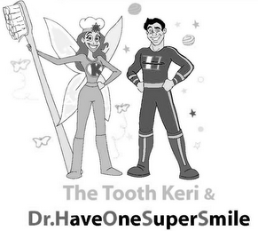 THE TOOTH KERI & DR. HAVEONESUPERSMILE