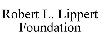 ROBERT L. LIPPERT FOUNDATION