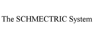 THE SCHMECTRIC SYSTEM